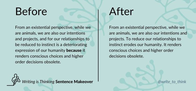 Philosophy Sentence Makeover: using and cutting “because” Philosophy Sentence Makeover: using and cutting “because”